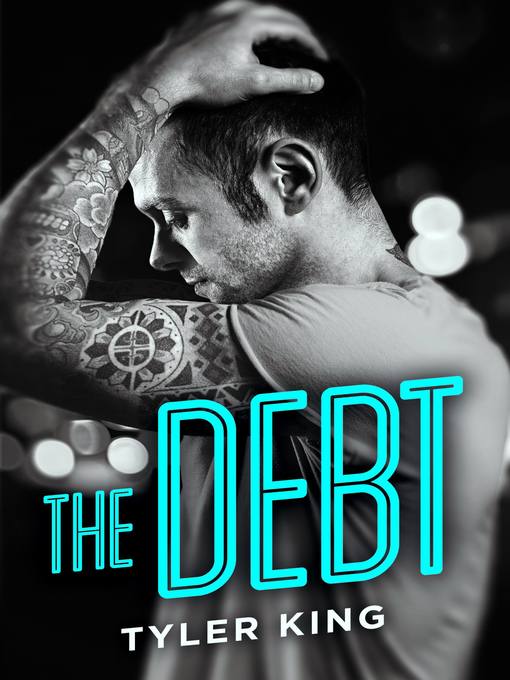 Détails du titre pour The Debt par Tyler King - Disponible